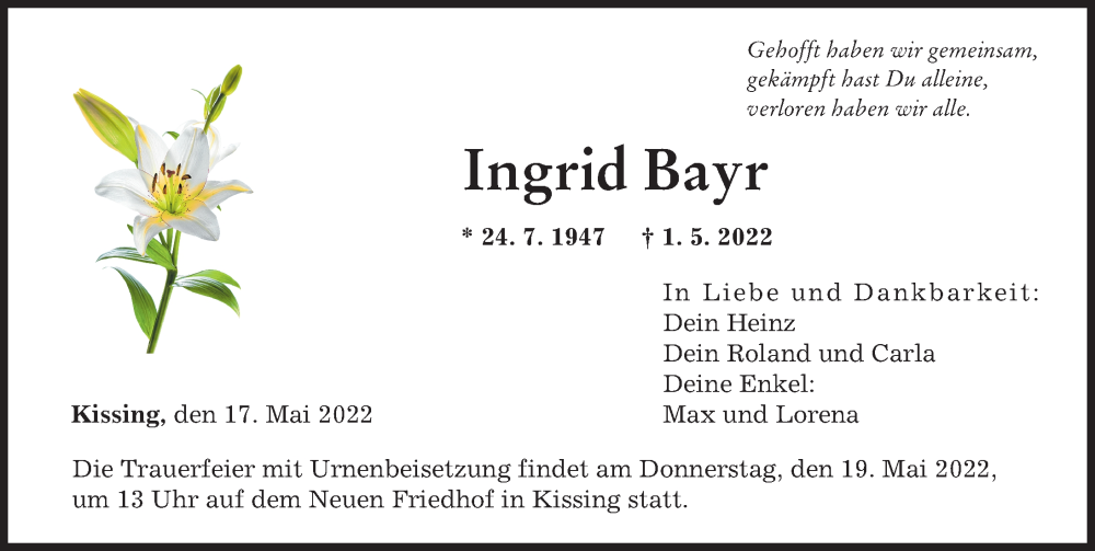  Traueranzeige für Ingrid Bayr vom 17.05.2022 aus Friedberger Allgemeine