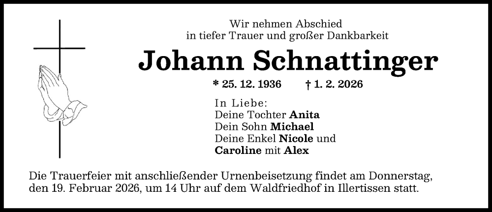  Traueranzeige für Johann Schnattinger vom 16.02.2026 aus Illertisser Zeitung